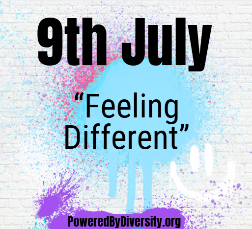 July 9: Feeling Different