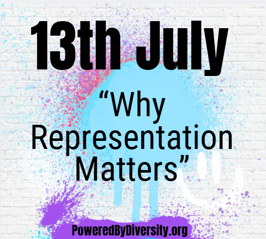 July 13: Why Representation Matters