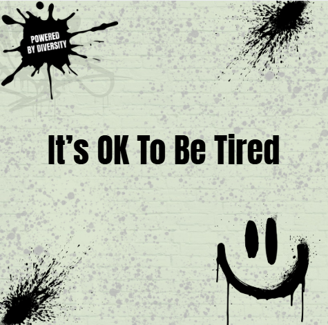 August 6: It’s OK To Be Tired