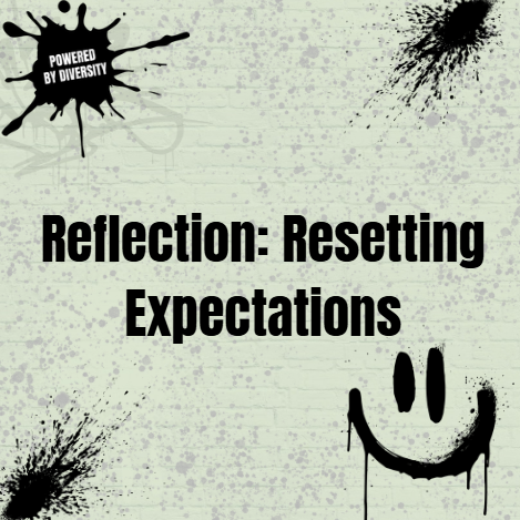 August 7: Reflection - Resetting Expectations