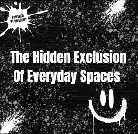September 19: The Hidden Exclusion Of Everyday Spaces