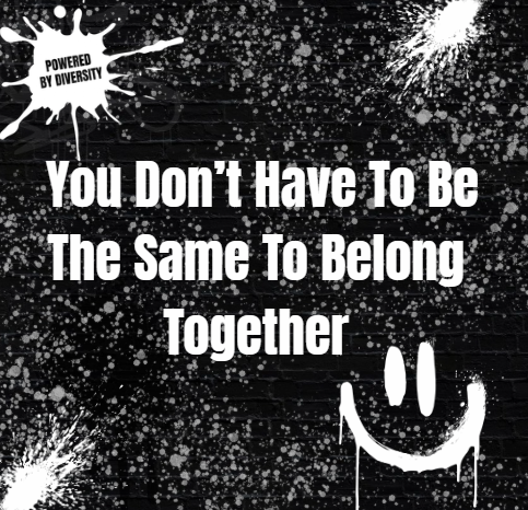 September 30: You Don’t Have To Be The Same To Belong Together