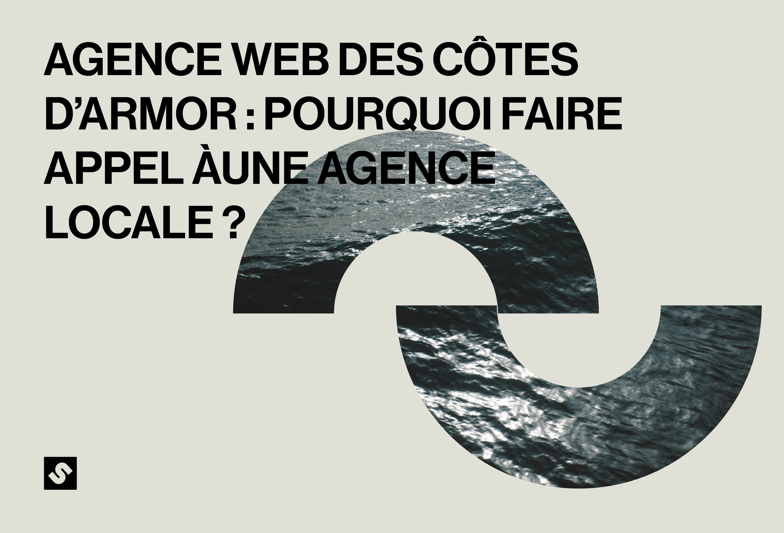 Agence web des Côtes d’Armor : Pourquoi faire appel à une agence locale ?