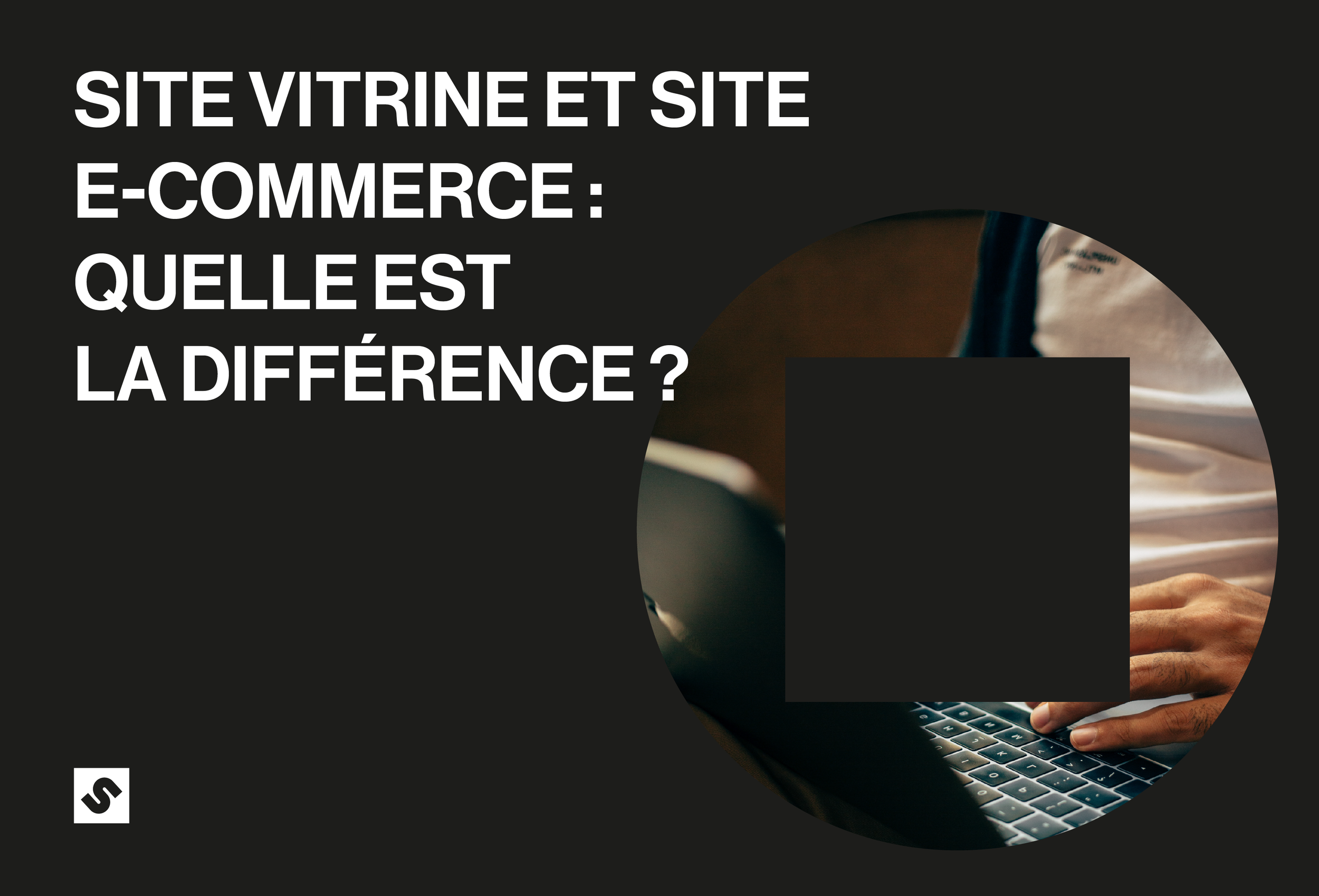 Site vitrine et site e-commerce : quelle est la différence ?