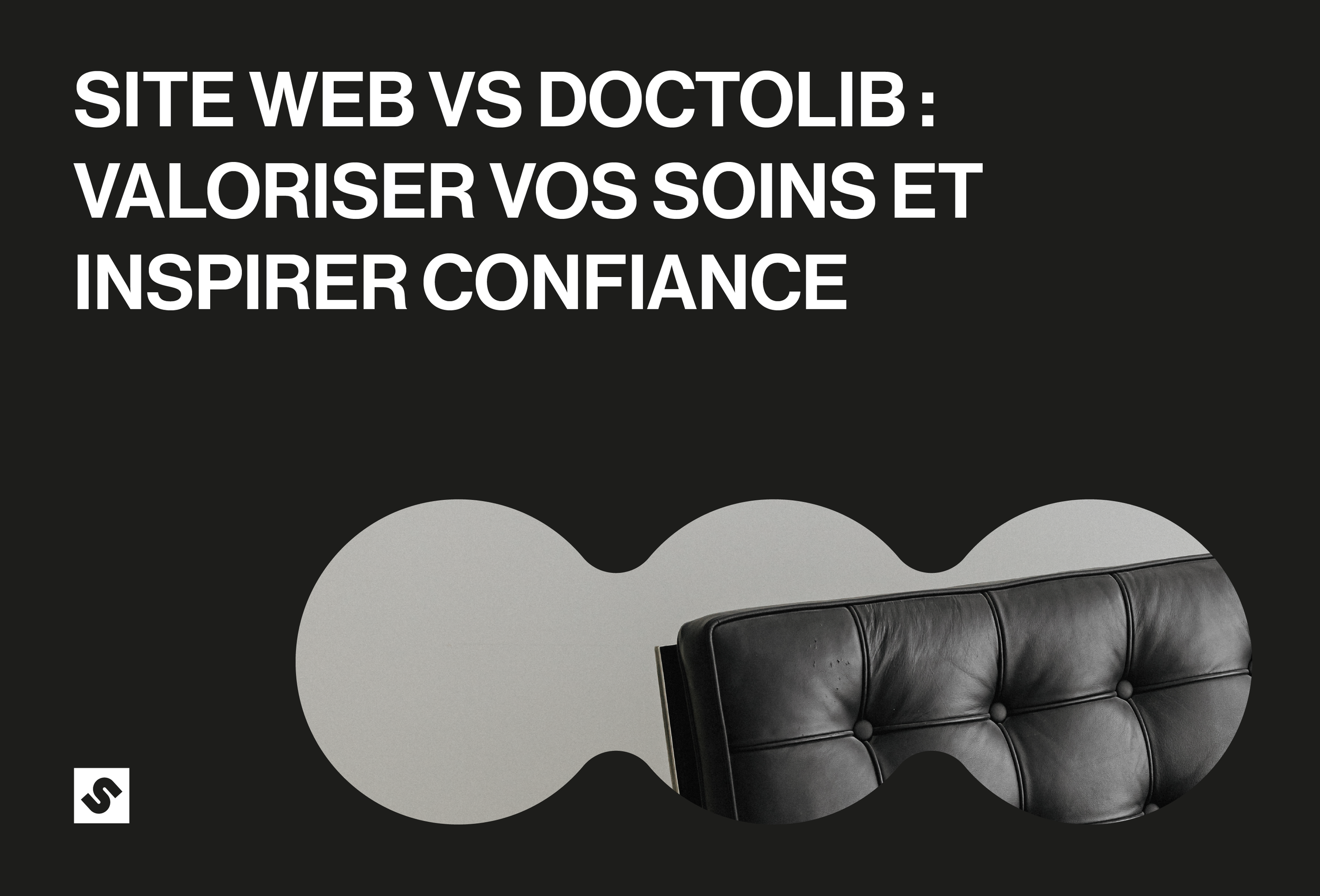 Site web VS Doctolib : valoriser vos soins et inspirer confiance