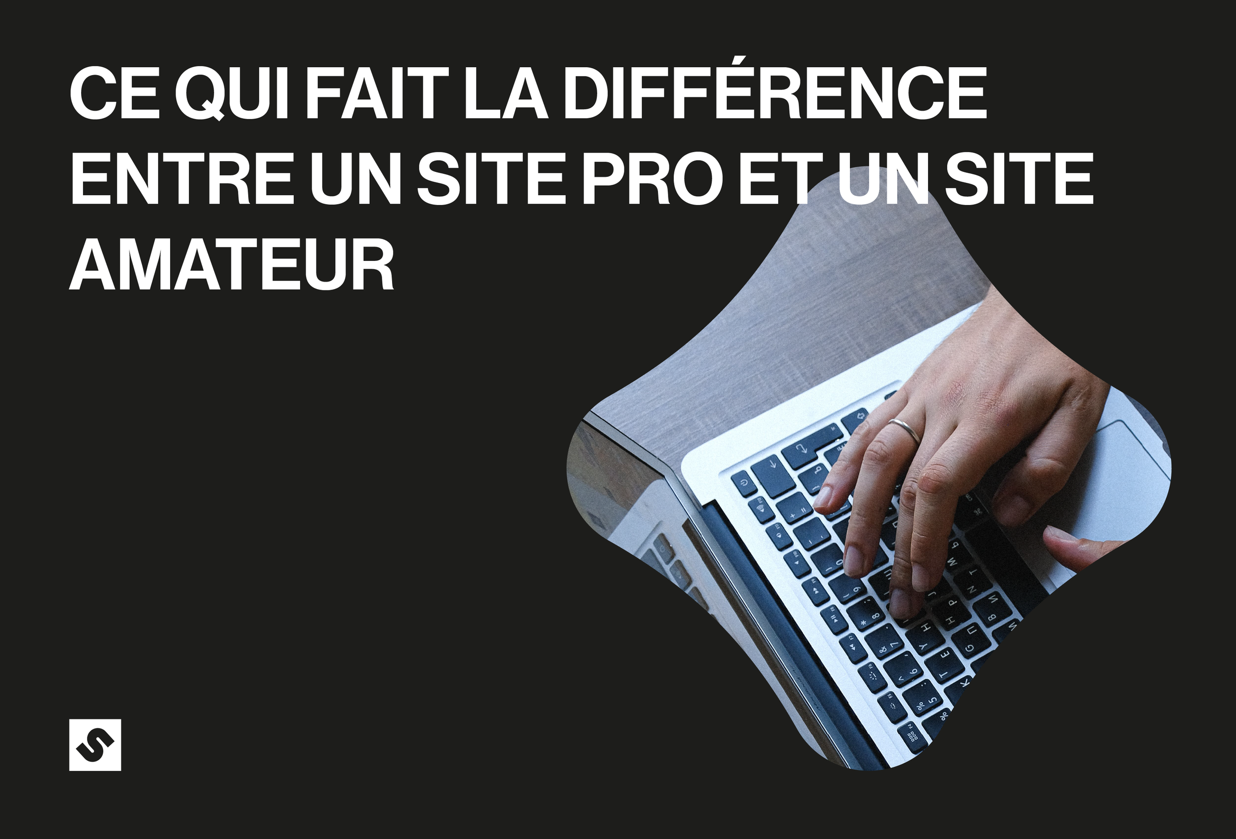 Ce qui fait la différence entre un site pro et un site amateur
