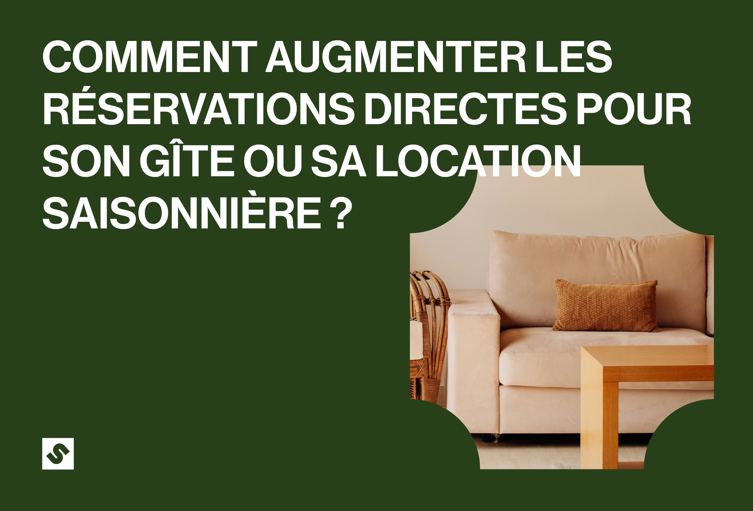 Comment augmenter les réservations directes pour son gîte ou sa location saisonnière ?