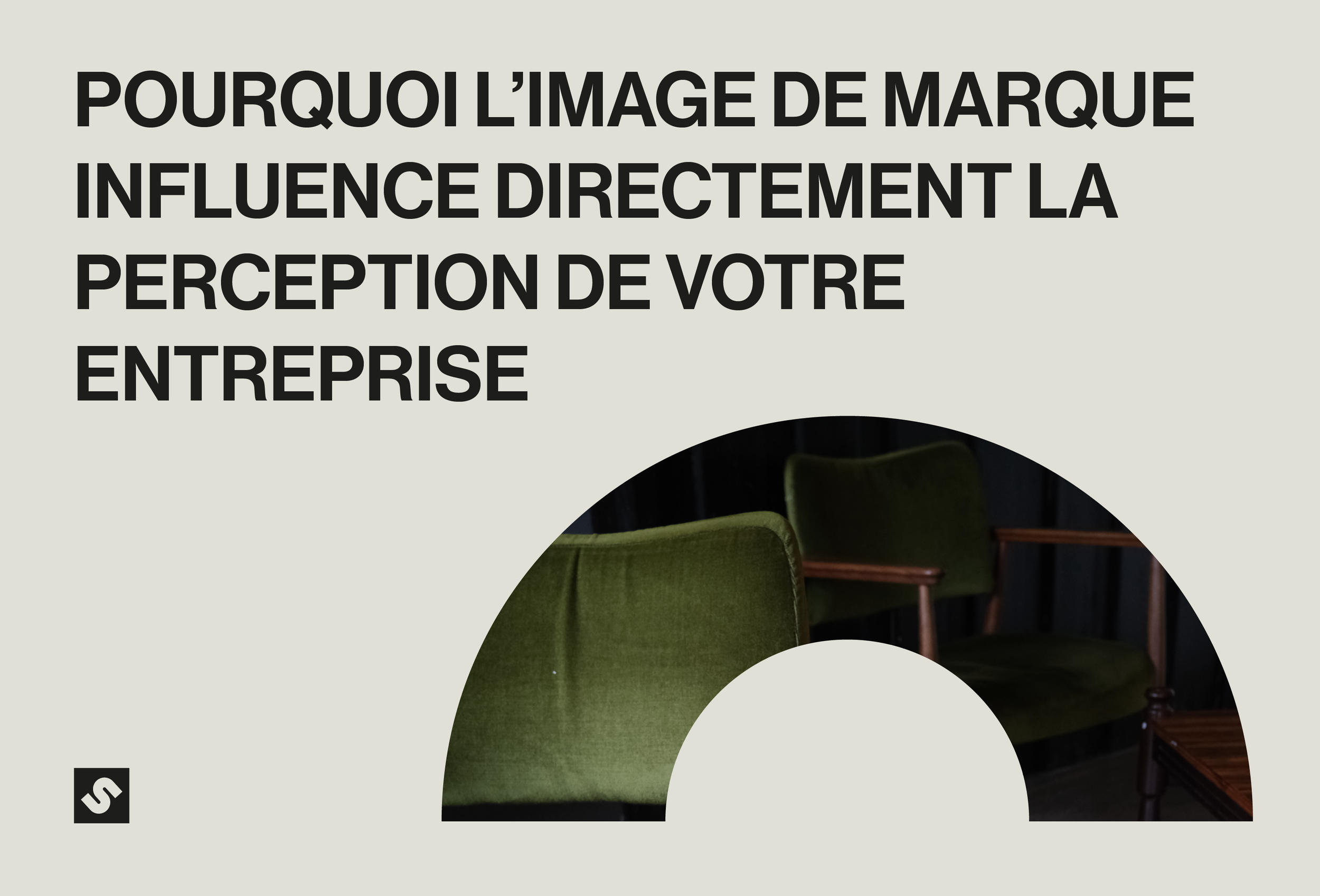 Pourquoi l’image de marque influence directement la perception de votre entreprise