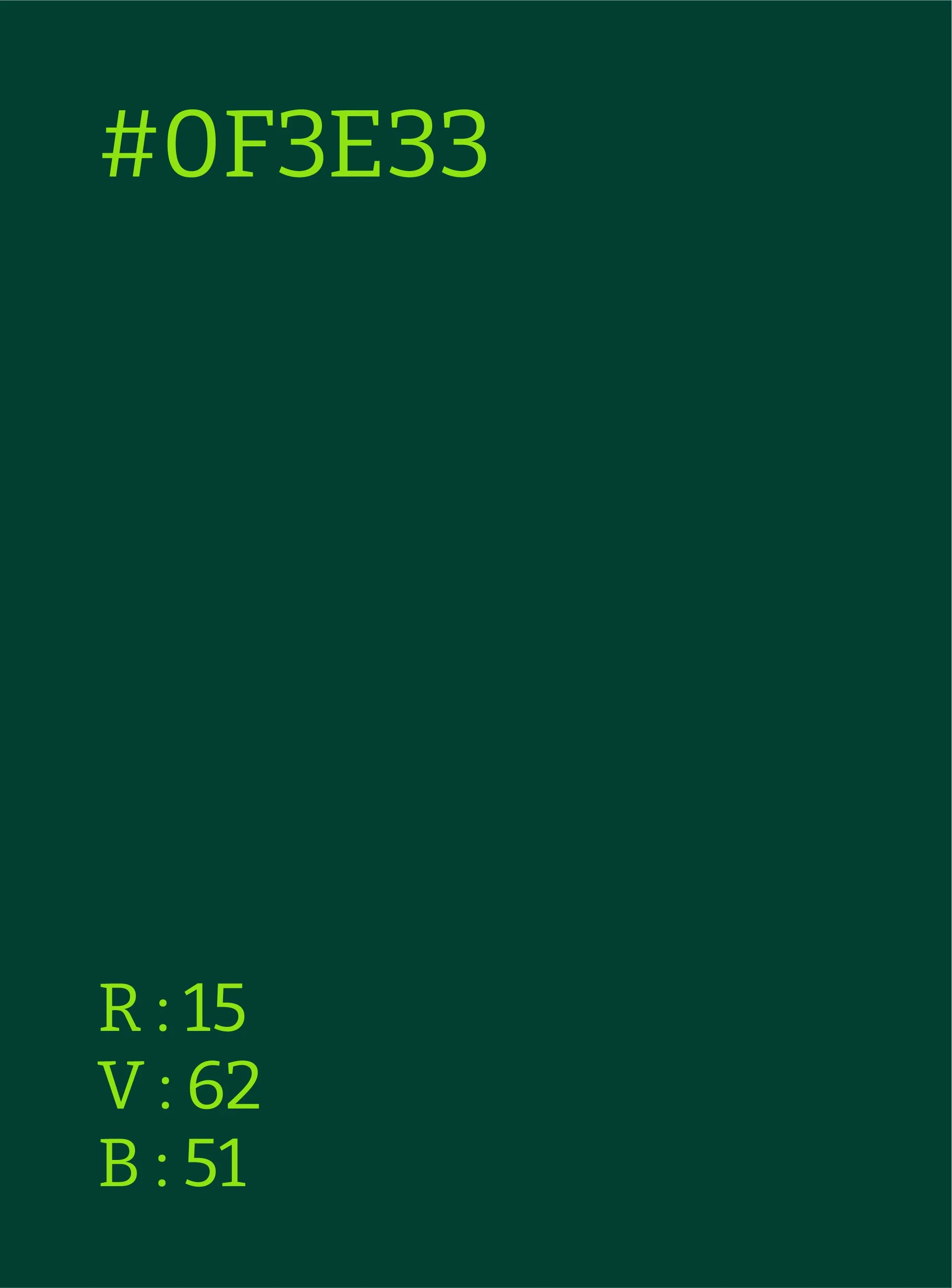 Code couleur avec le texte '#0F3E33' en vert vif sur fond vert foncé, et les valeurs R : 15, V : 62, B : 51 en vert vif en bas à gauche.