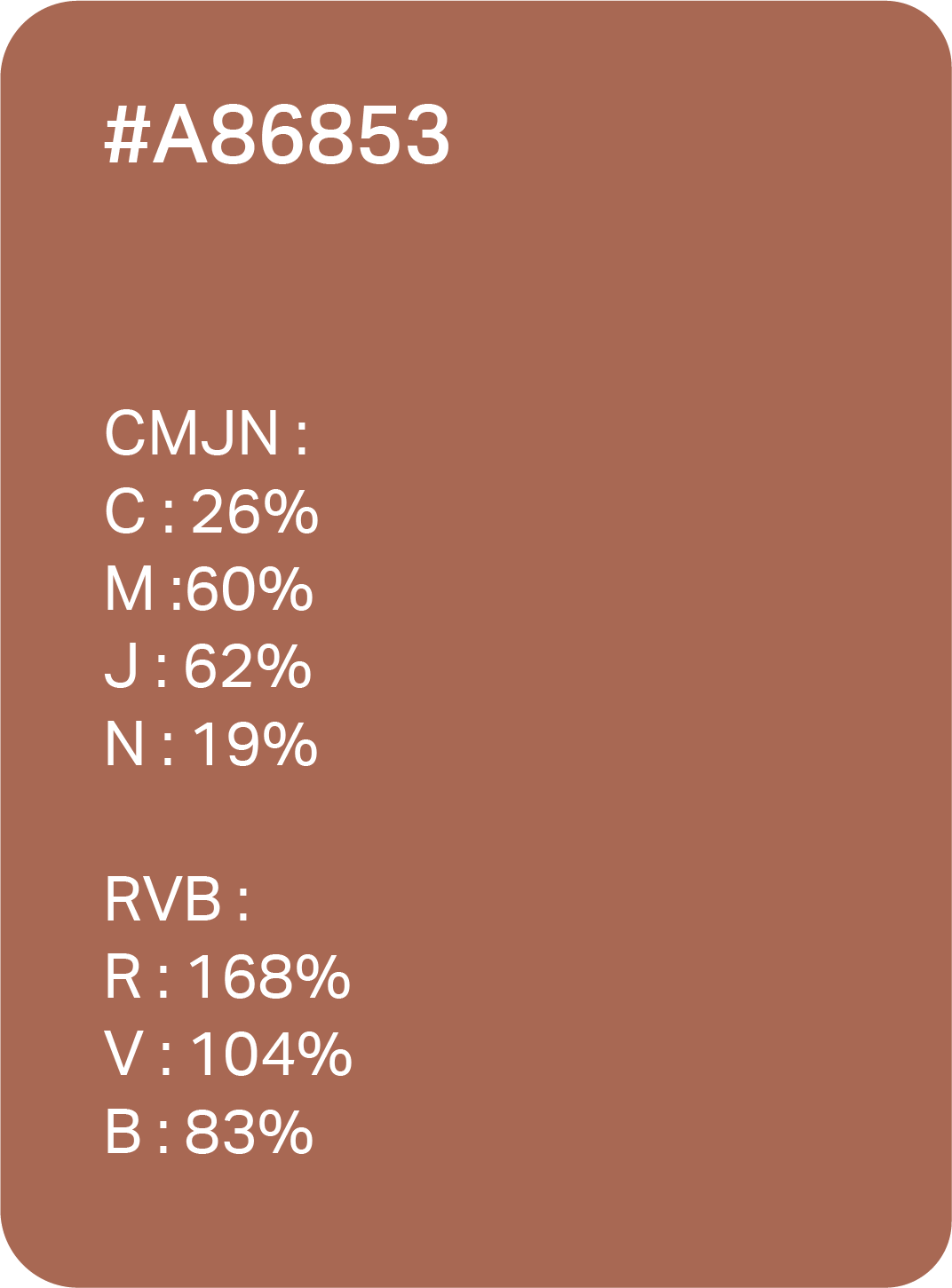 Échantillon de code couleur avec référence #A86853, montrant le pourcentage de teintes CMJN et RVB, notamment 26% de cyan, 60% de magenta, 62% de jaune, 19% de noir, 168% de rouge, 104% de vert et 83% de bleu.
