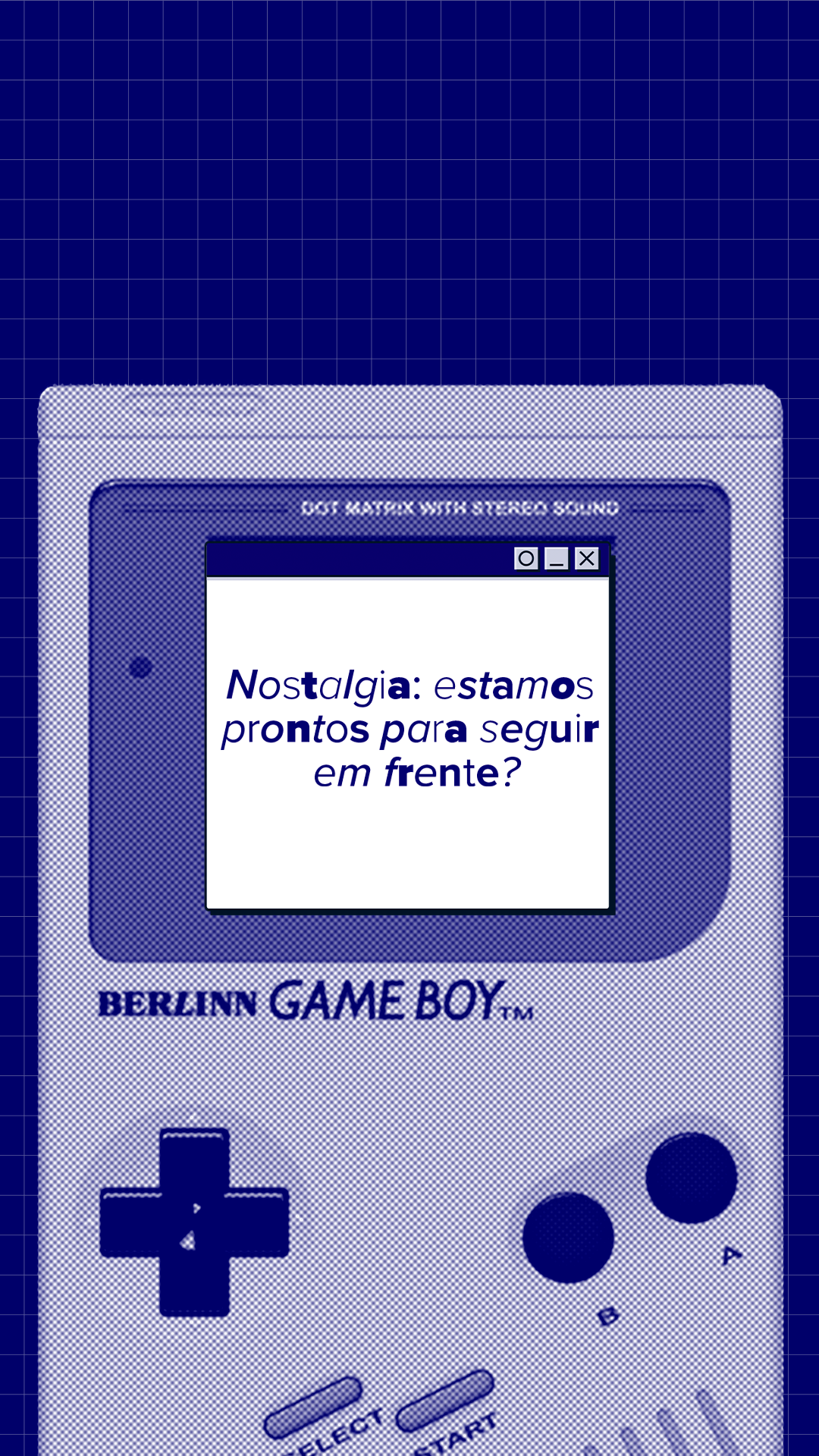 Nostalgia: Estamos prontos para seguir em frente?