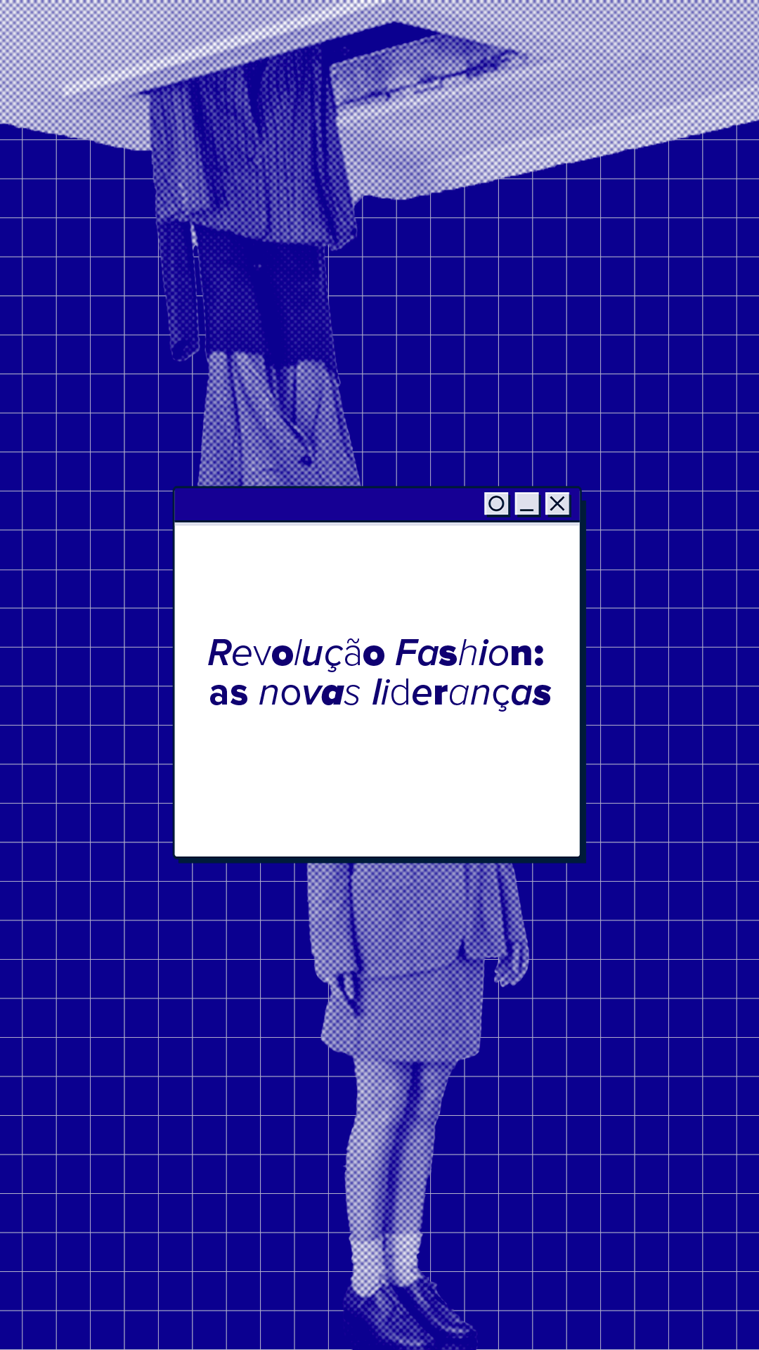 Revolução Fashion: as novas lideranças