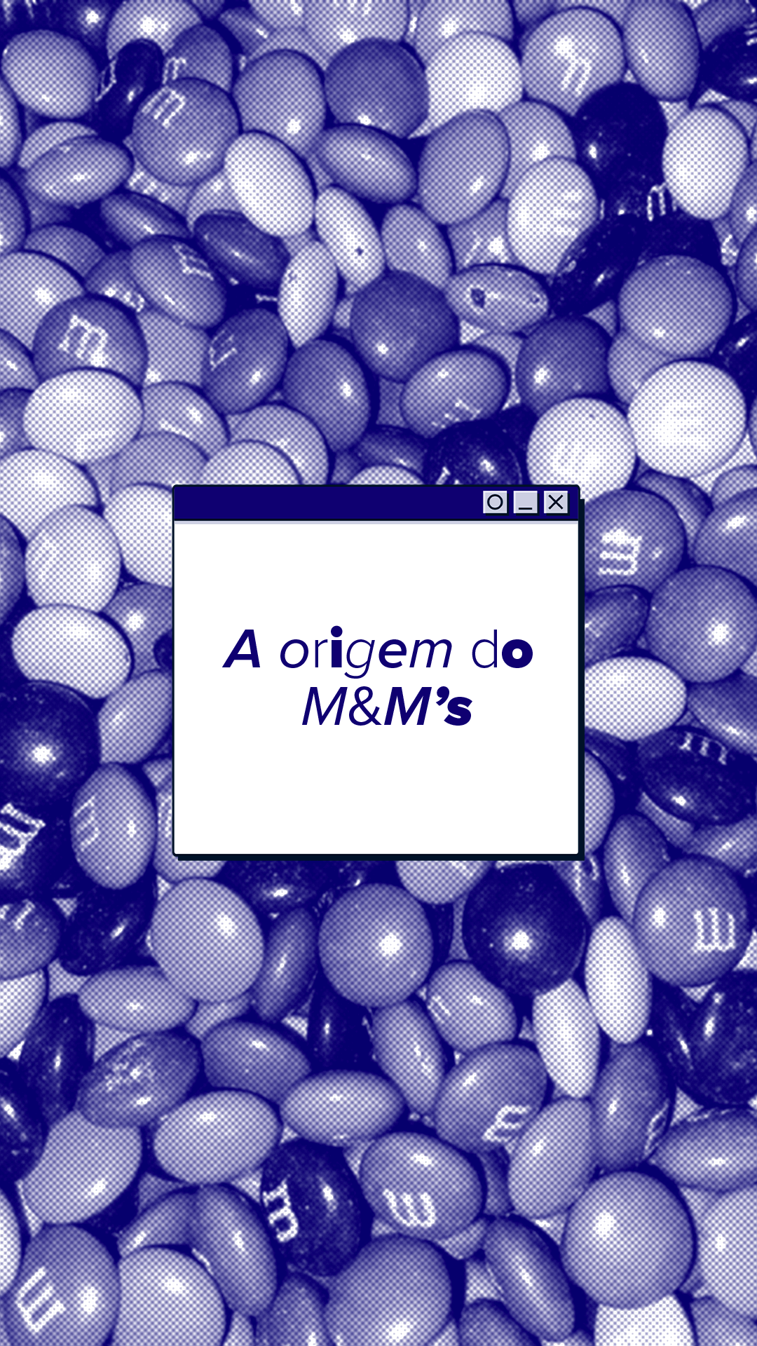 A origem do M&amp;M