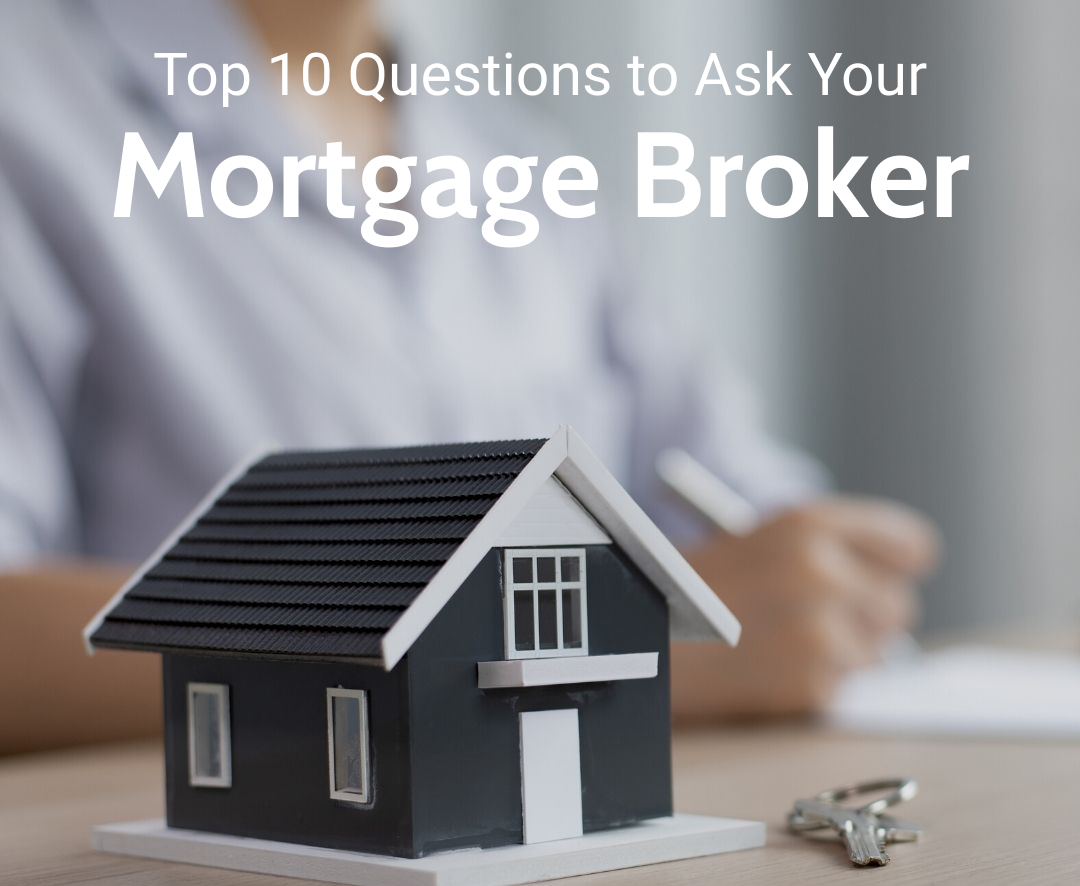 Top 10 Questions to Ask Your Mortgage Broker in BC