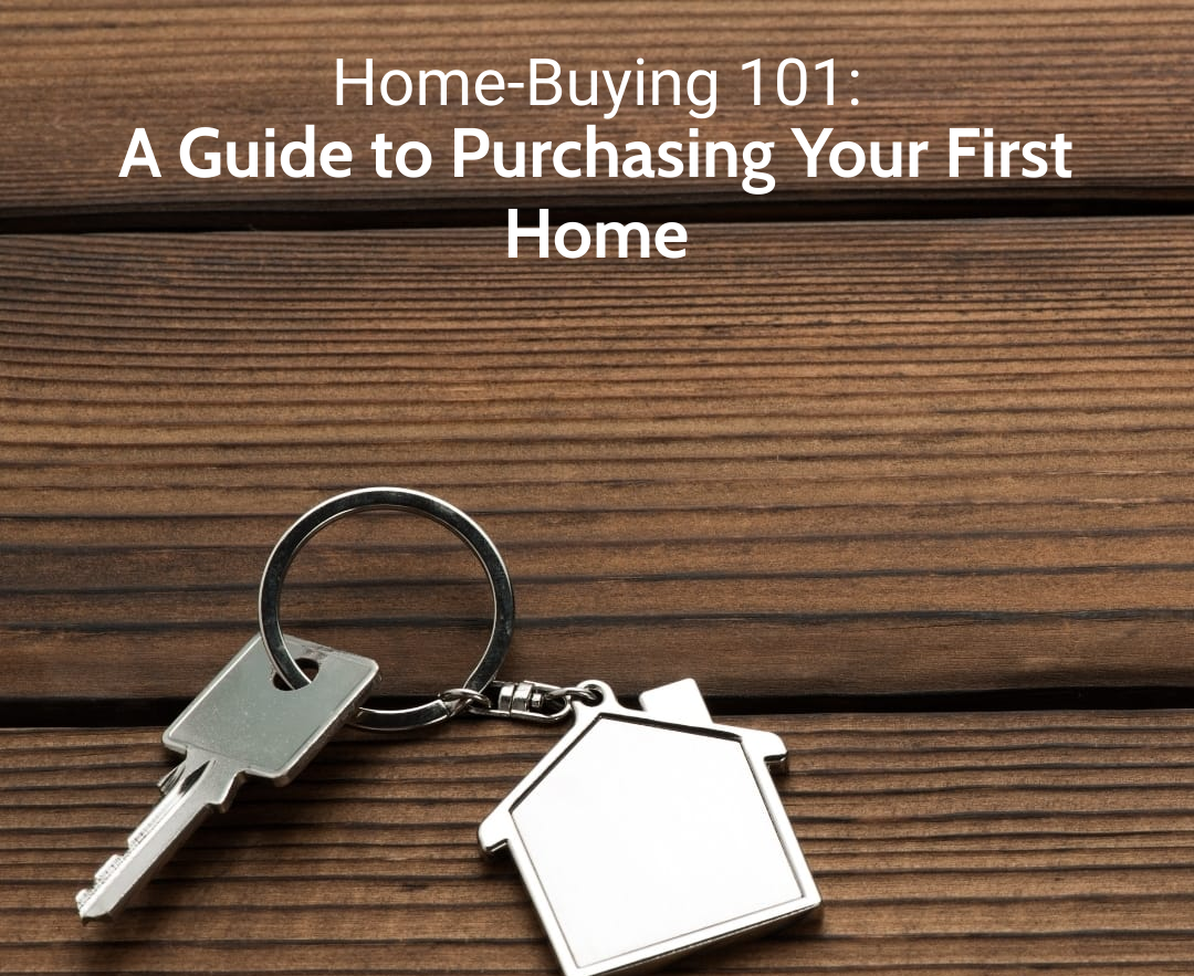 Home-Buying 101: A Guide to Purchasing Your First Home
