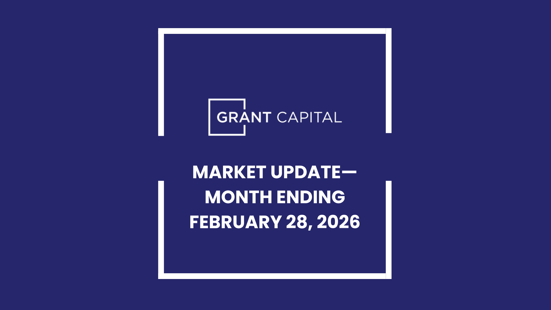 Market Navigator for the Month Ending February 28, 2026