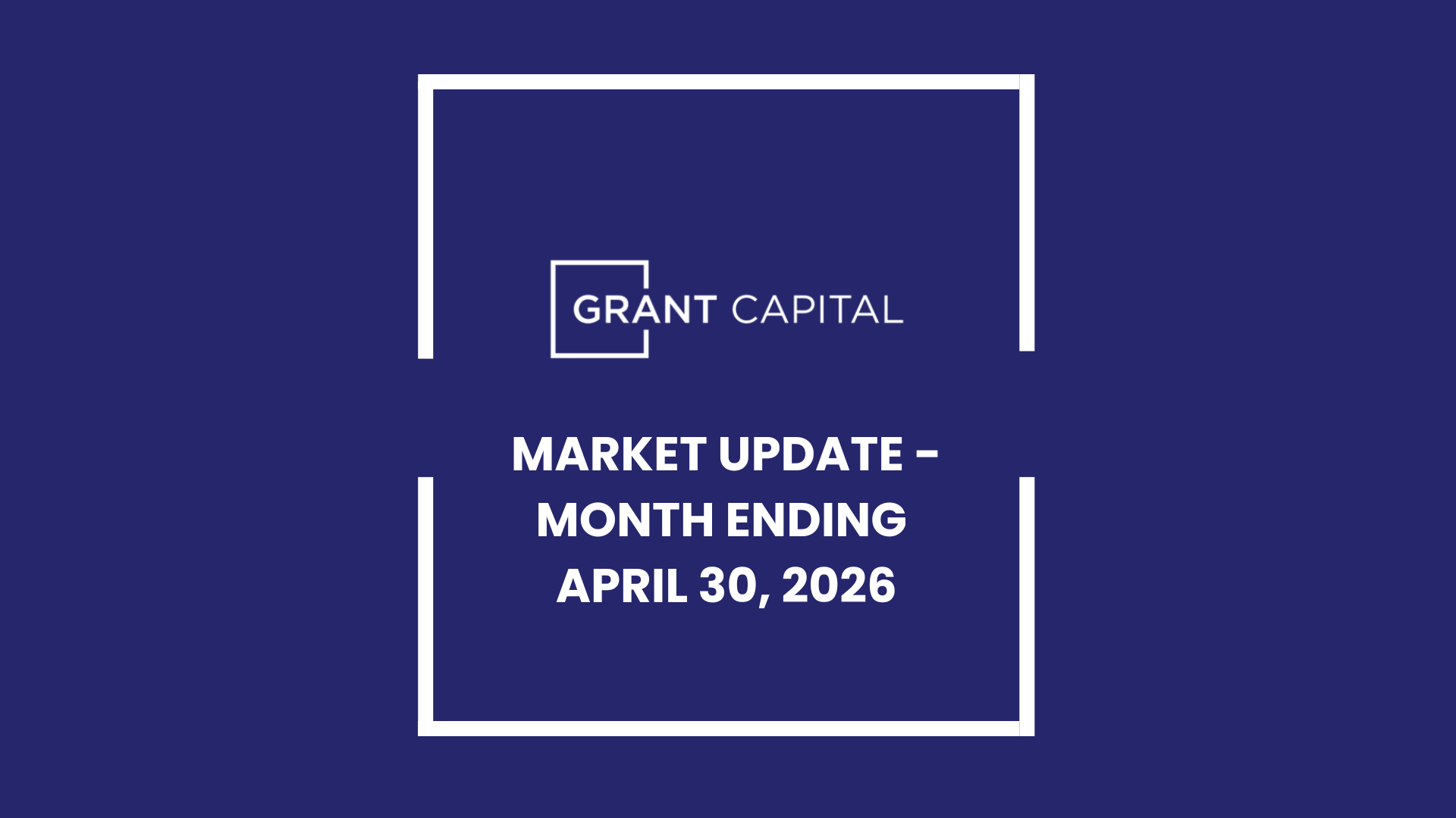 Market Navigator for the Month Ending April 30, 2026