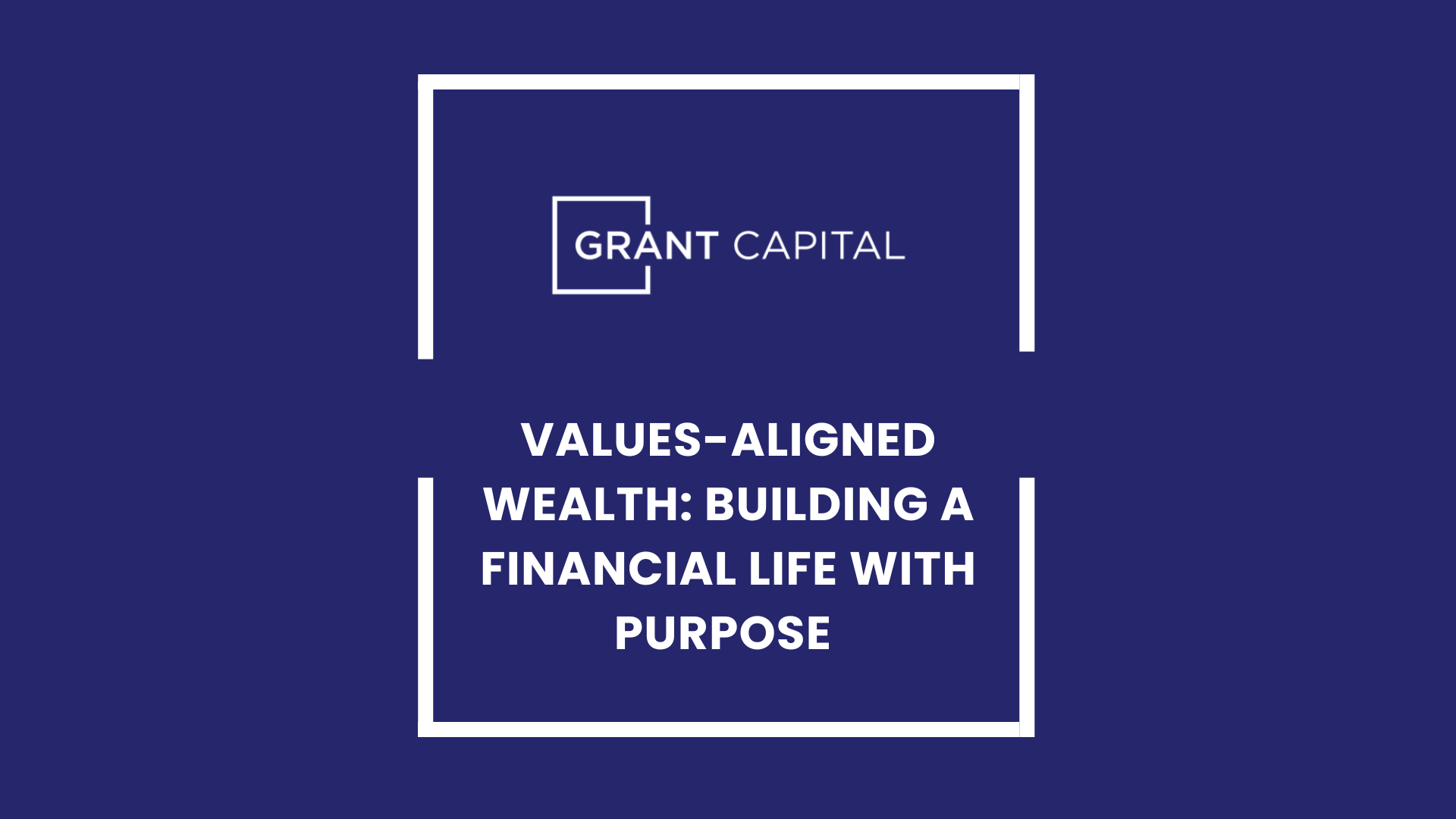 Values-Aligned Wealth: Building a Financial Life with Purpose&nbsp;