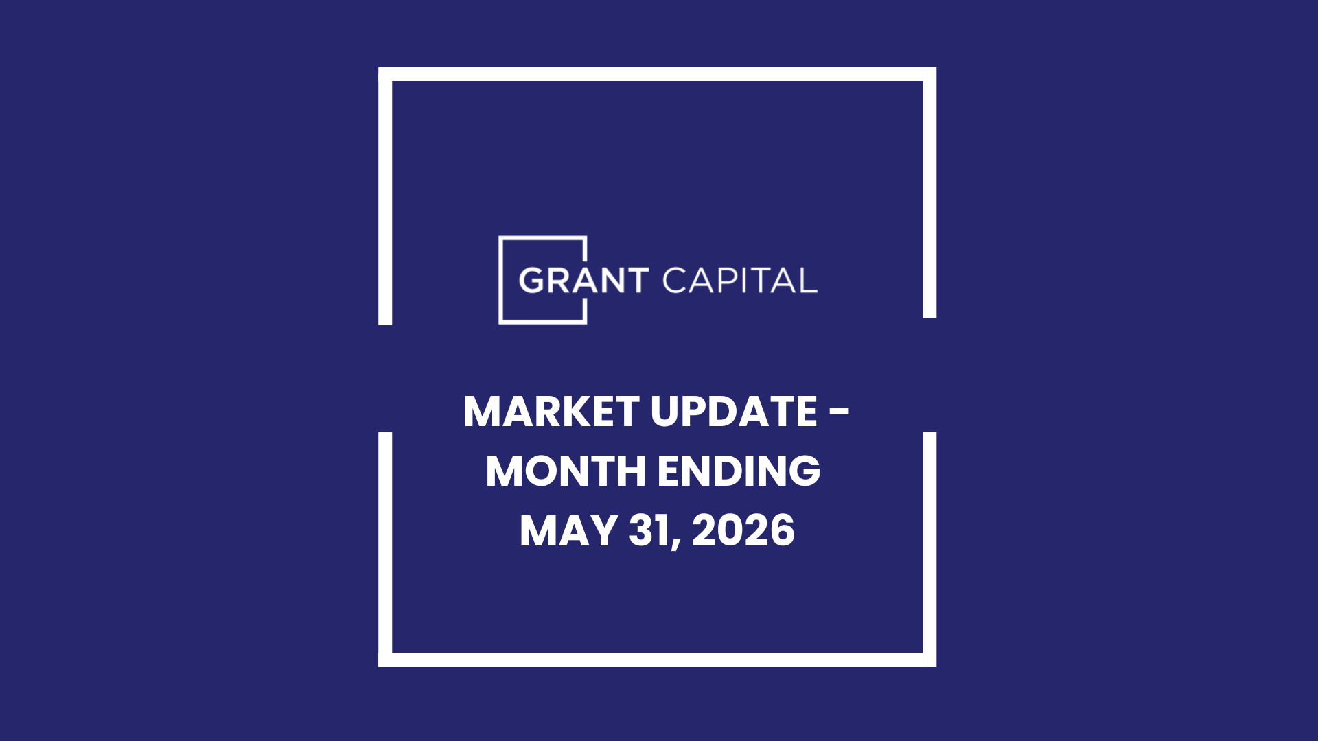 Market Navigator for the Month Ending May 31, 2026