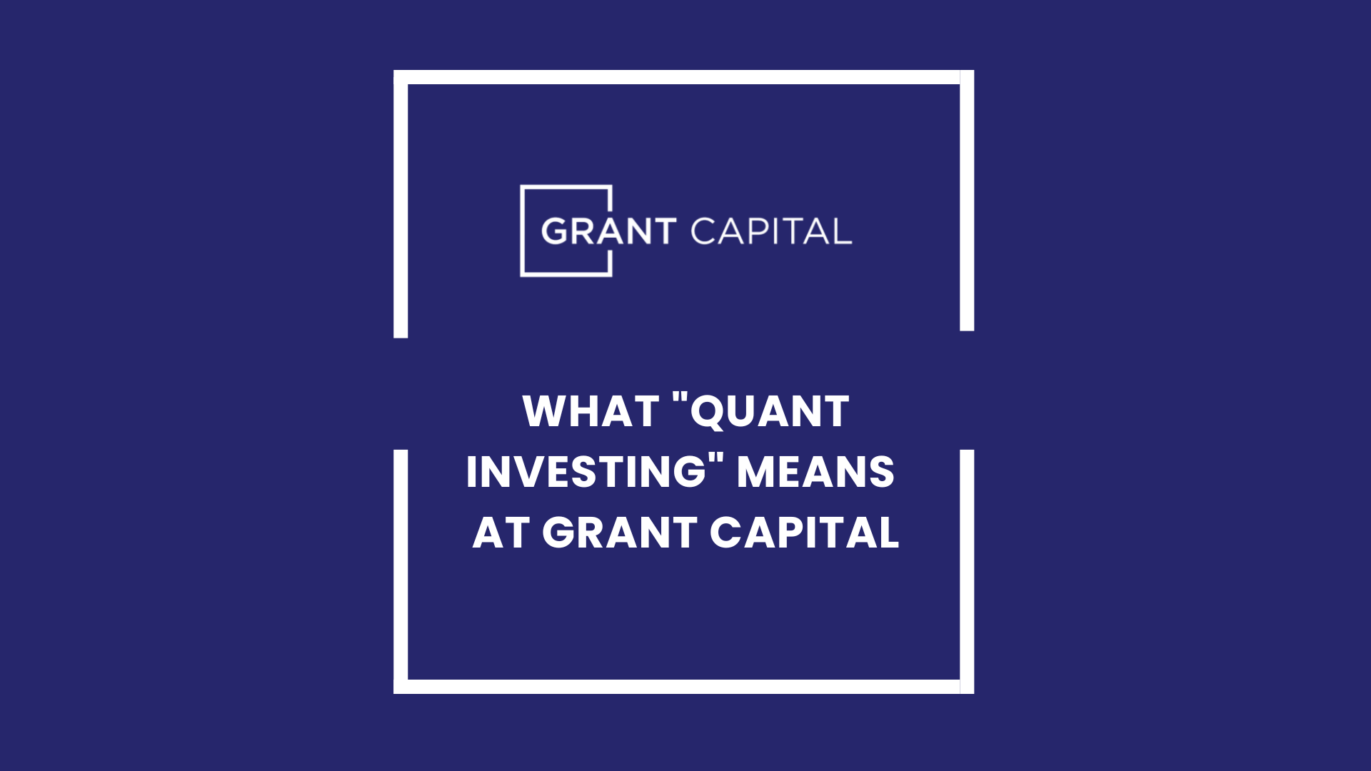 What "Quant Investing" Means at Grant Capital