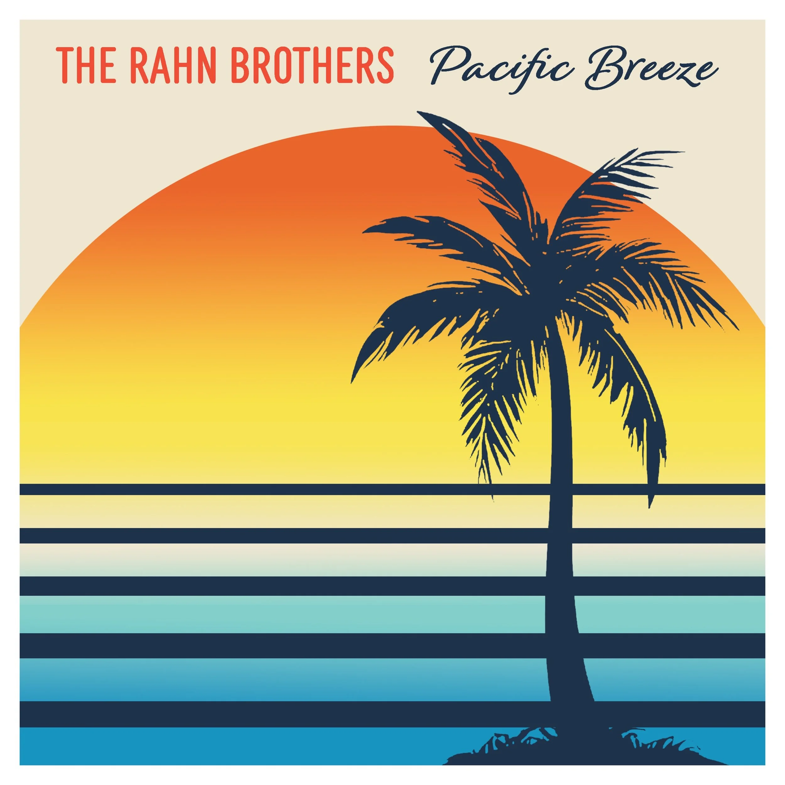 The Rahn Brothers “Pacific Breeze”