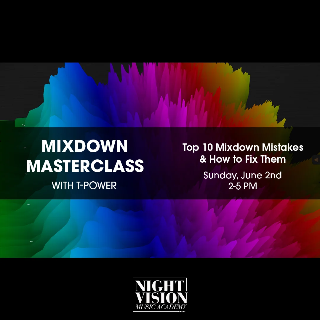 Mixdown Masterclass w/ T-Power: Top 10 Mixdown Mistakes