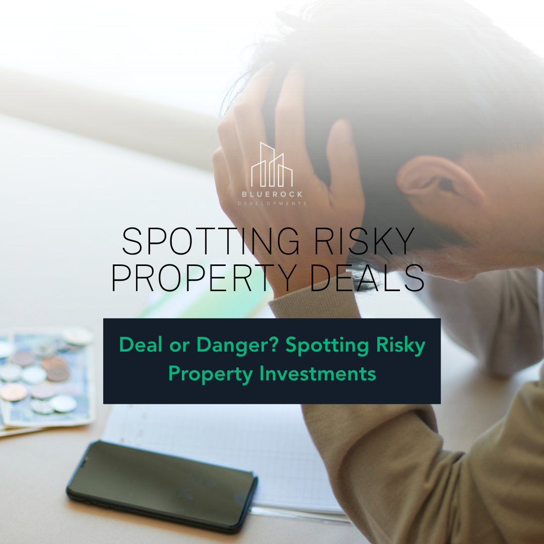 Too Good to Be True: How to Spot Risky Property Deals