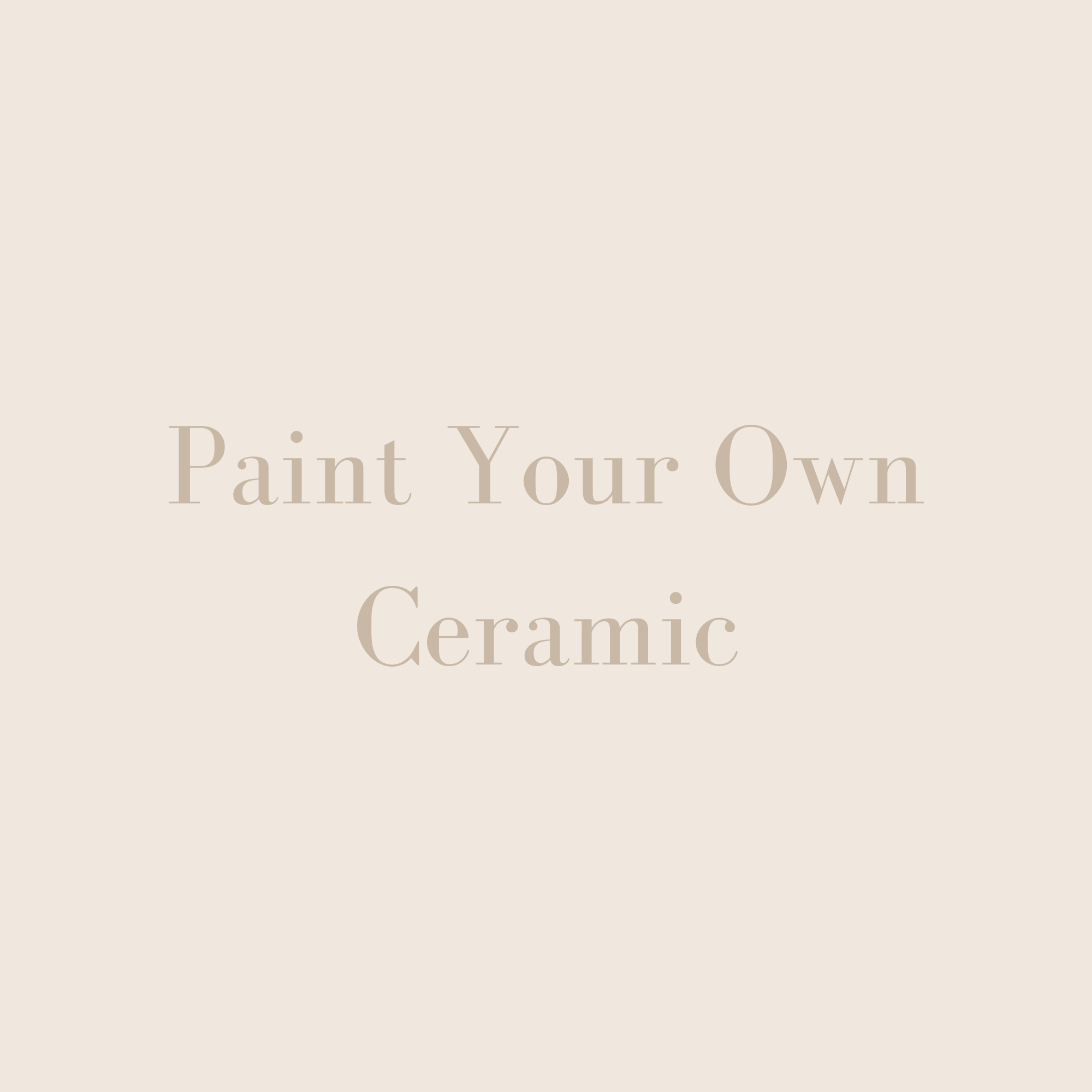 Paint Your Own Ceramic
