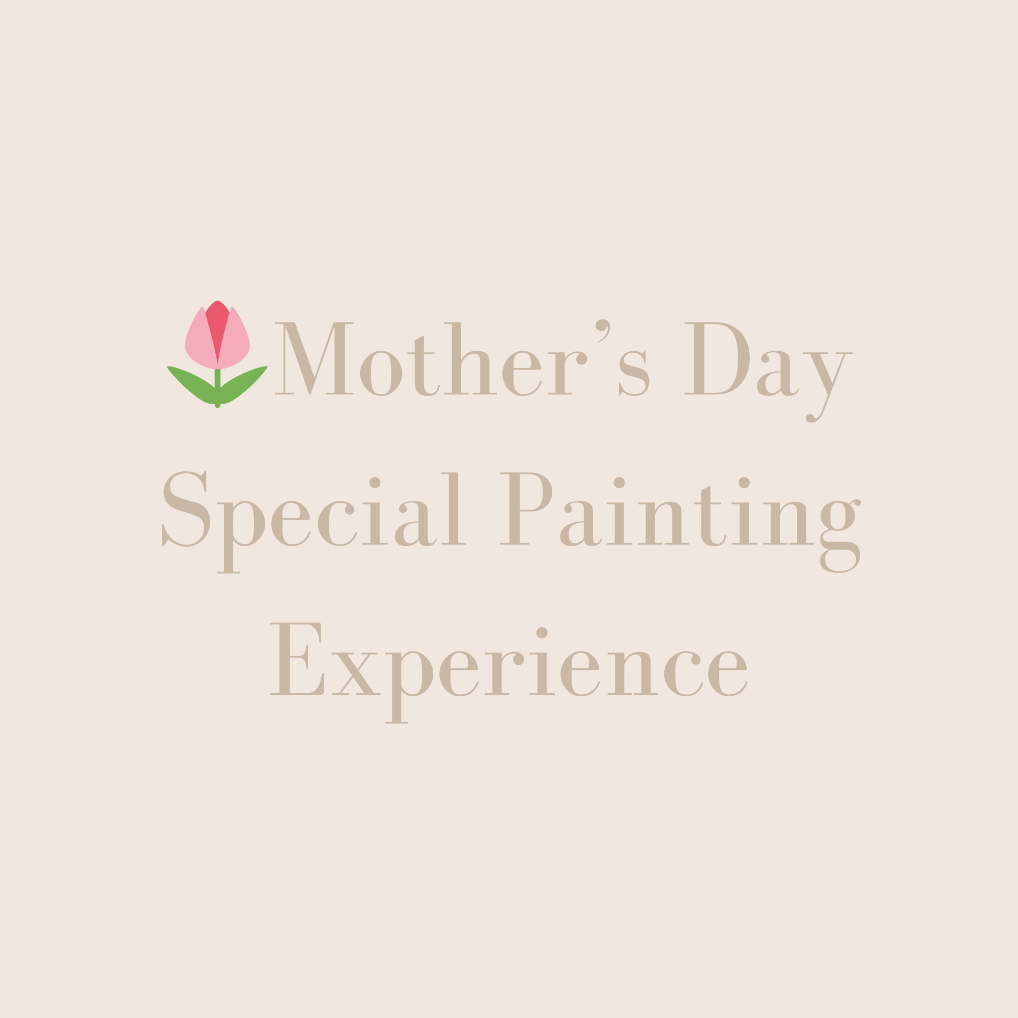 🌷 Mother’s Day Special Painting Experience
