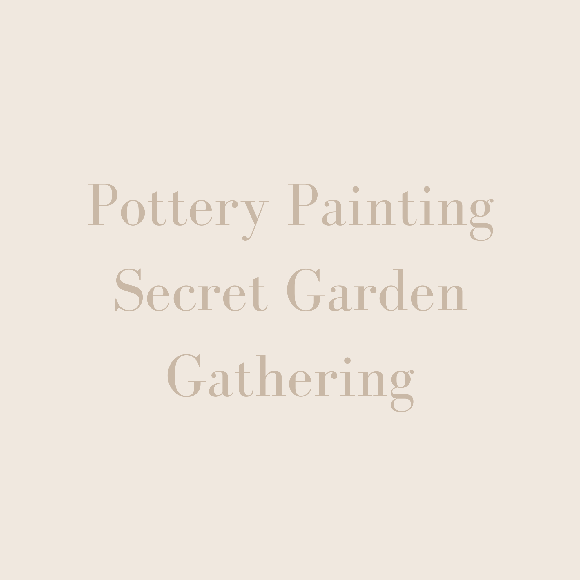 Pottery Painting Secret Garden Gathering
