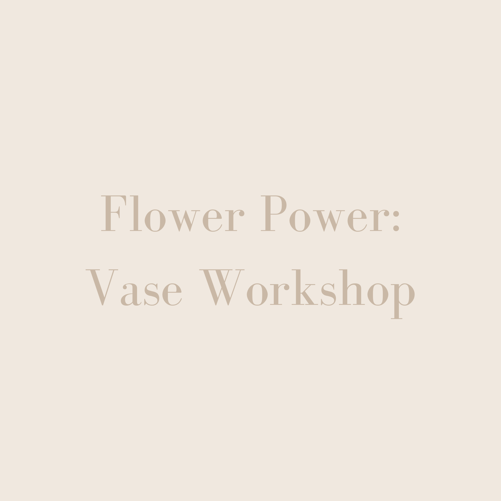 Flower Power: Vase Workshop 🌸