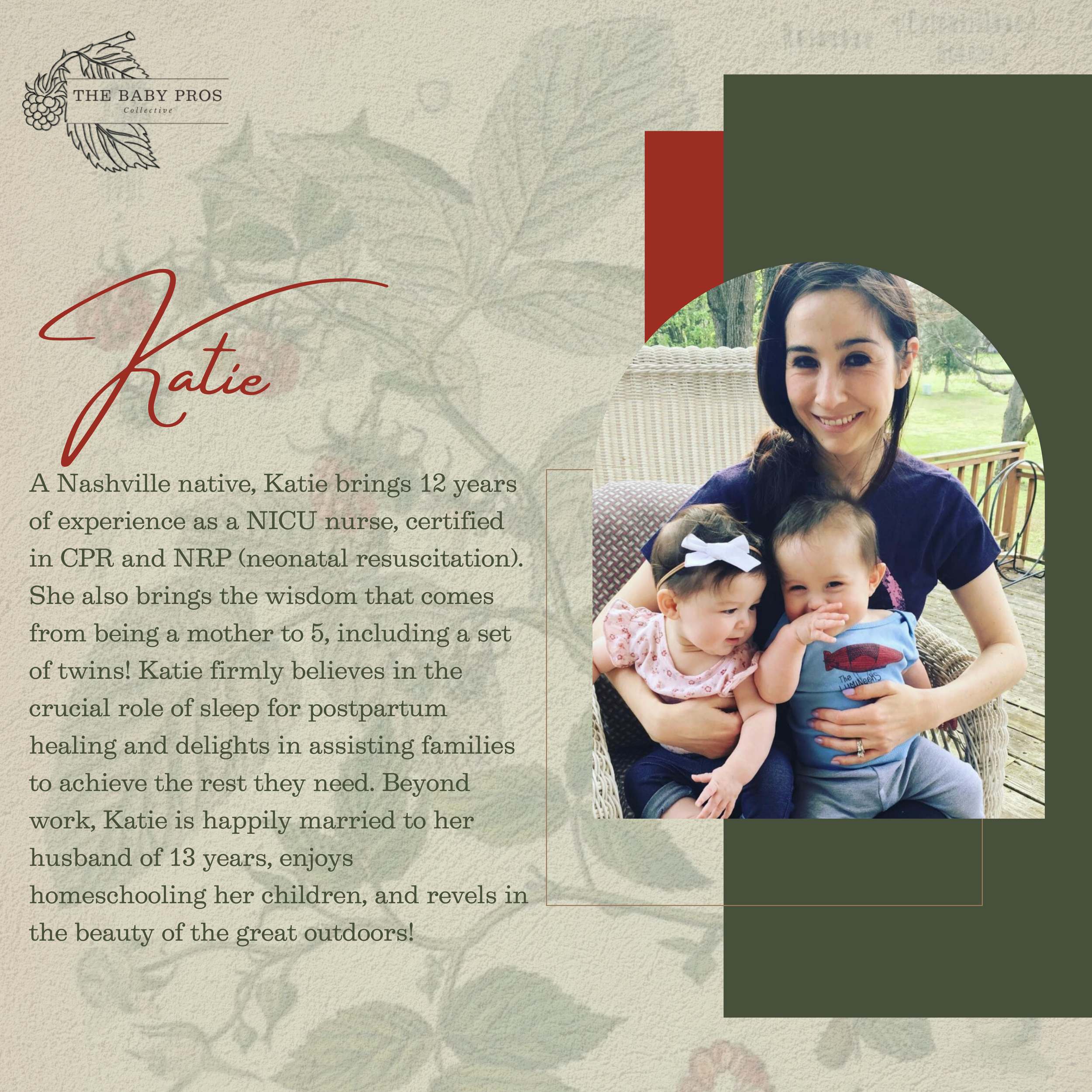 A graphic featuring a woman with long dark hair holding two young children, sitting outdoors on a porch surrounded by greenery, with a textured beige background and botanical illustrations, including a label that reads 'The Baby Pros' and a large cursive text reading 'Katie'.