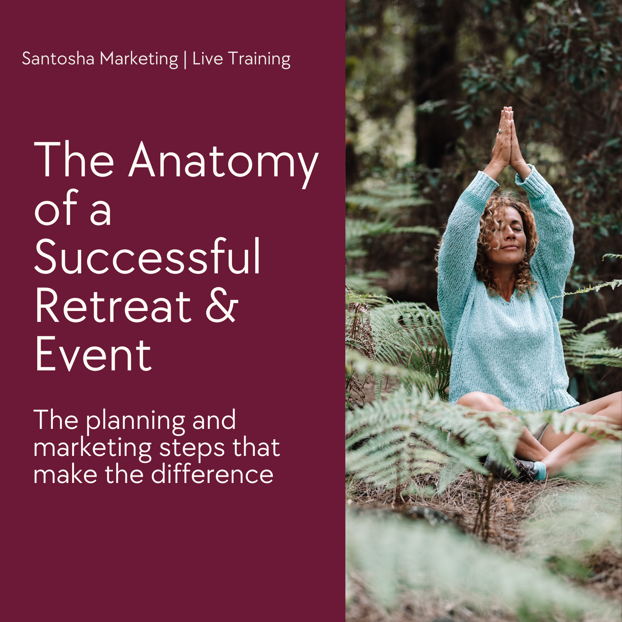 The Anatomy of a Successful Retreat & Event: The planning and marketing steps that make the difference