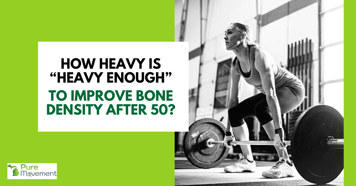 How Heavy Is “Heavy Enough” to Improve Bone Density After 50?