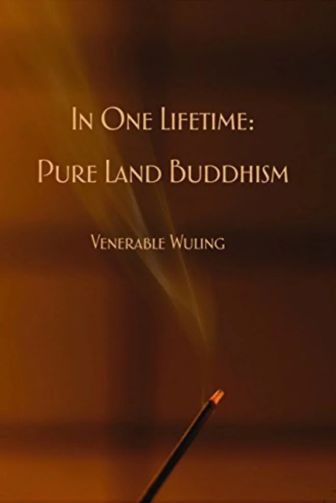 In One Life Time: Pure Land Buddhism by Venerable Shi Wuling