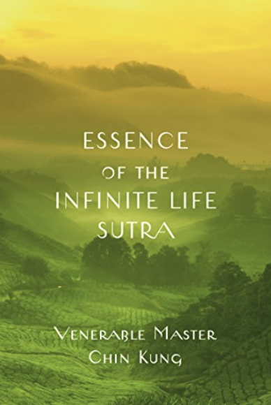 Essence of the Infinite Life Sutra by Venerable Master Chin Kung