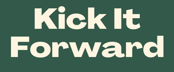Kick It Forward