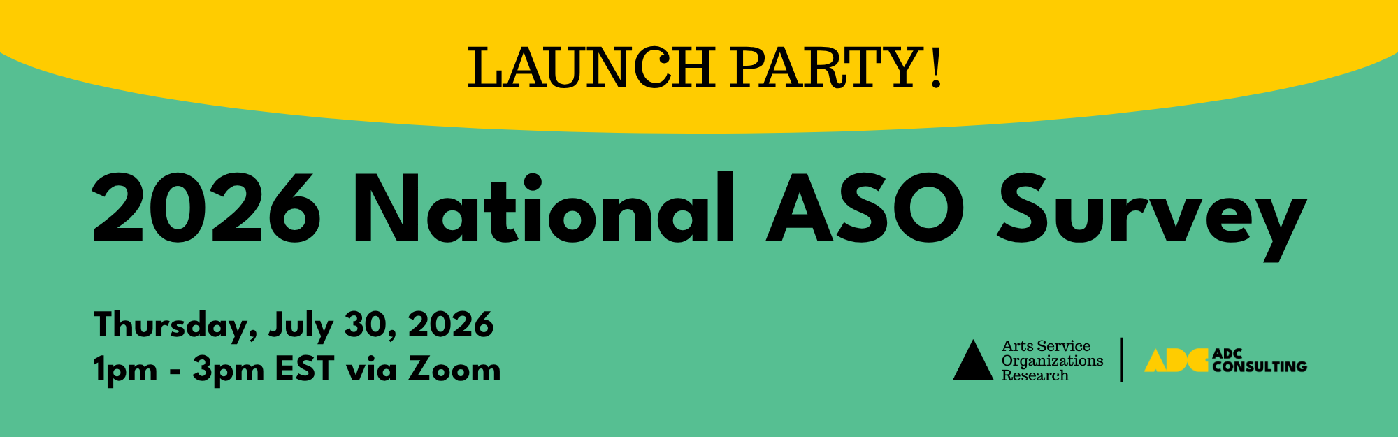 A graphic on a green background. Headline reads:  Launch Party! 2026 National ASO Survey Thursday, July 30, 2026 at 1pm - 3pm EST via Zoom