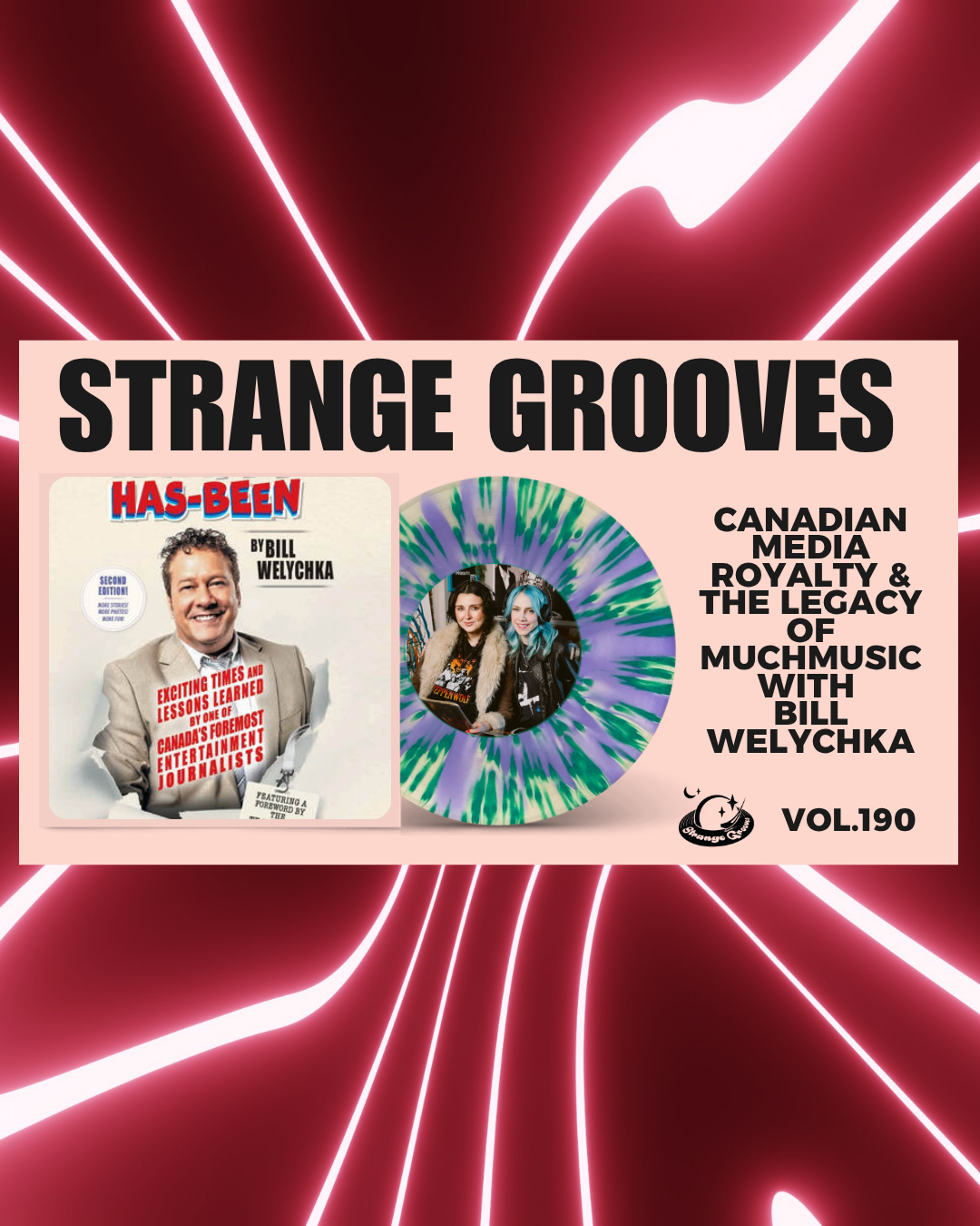 Volume 190: Canadian Media Royalty &amp; the Legacy of MuchMusic with Bill Welychka