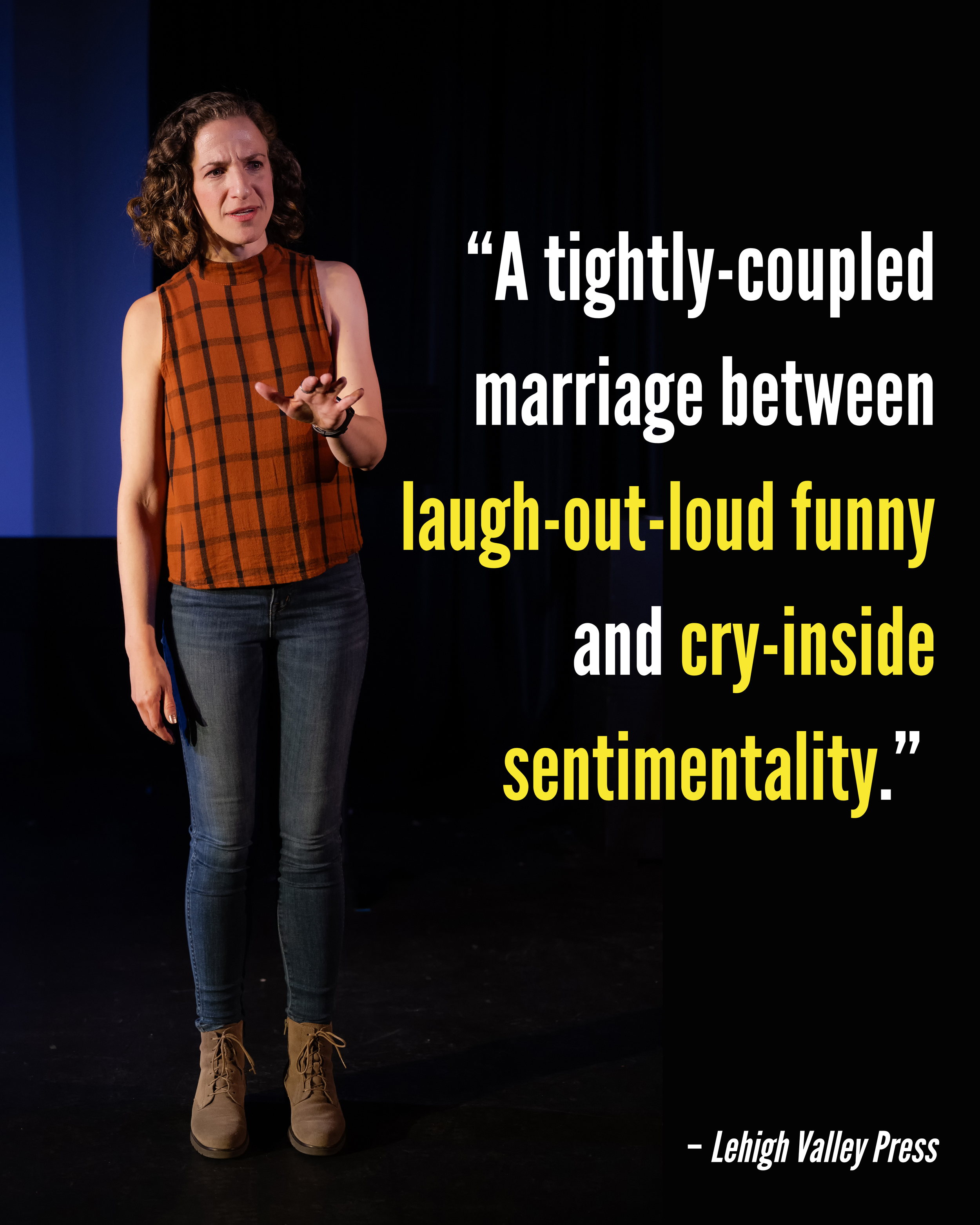 A woman with a questioning expression, wearing a sleeveless orange plaid top, jeans, and tan boots, standing on a dark stage with a quote overlayed that reads "A tightly-coupled marriage between laugh-out-loud funny and cry-inside sentimentality."