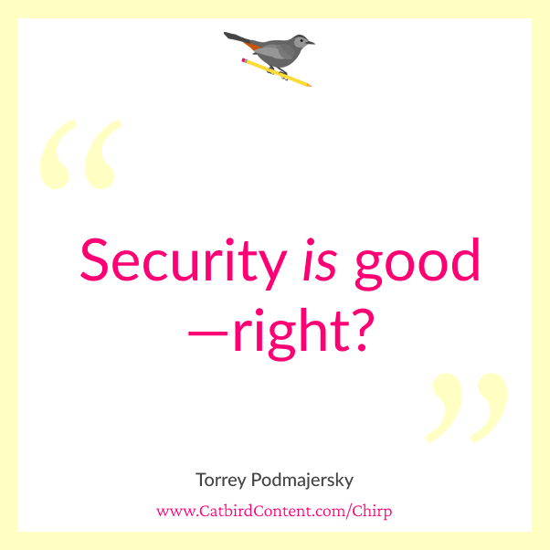 "Security is good—right?"