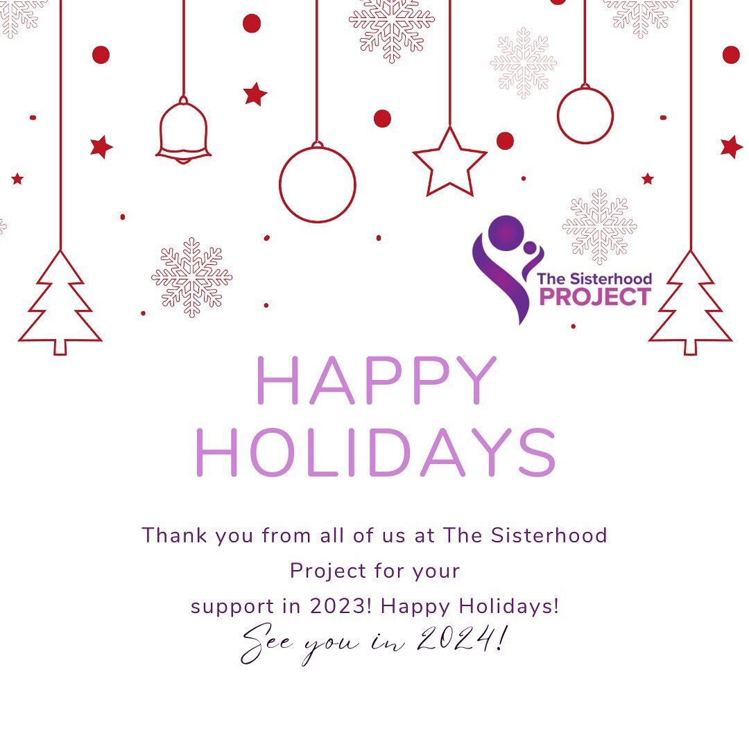 Thank you everyone who has supported us at The Sisterhood Project this year. We are humbled and excited by what we have achieved and what we have in store for next year! 

Stay safe and humble this holiday season. Not everyone has the money to buy ex