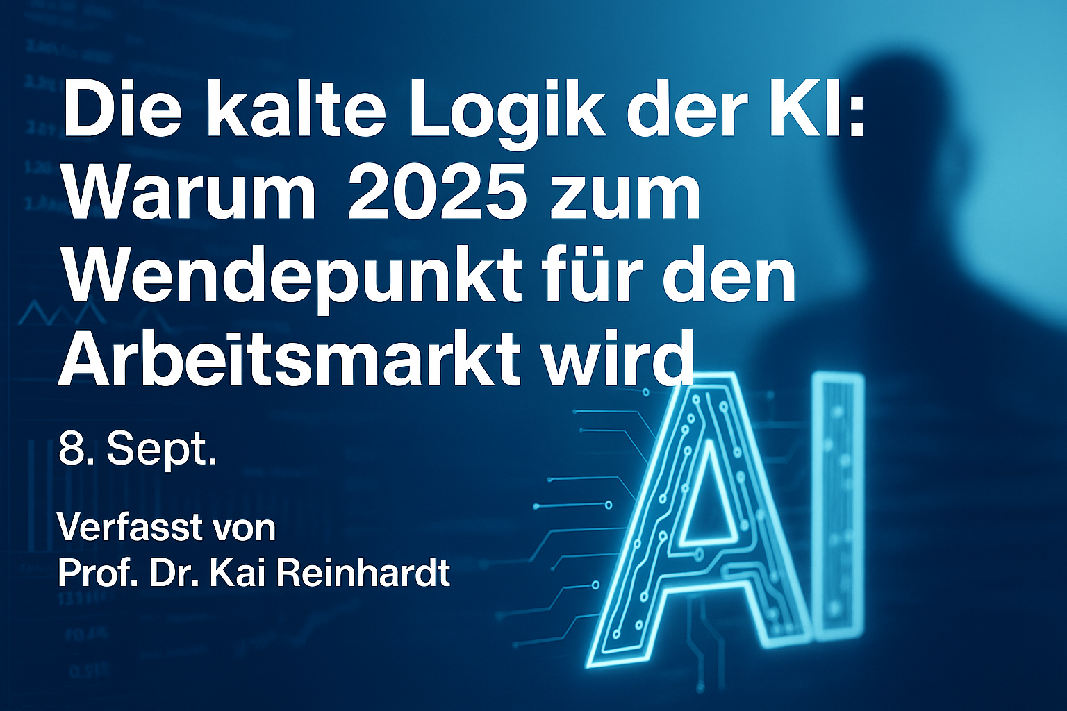Die kalte Logik der KI: Warum 2025 zum Wendepunkt für den Arbeitsmarkt wird