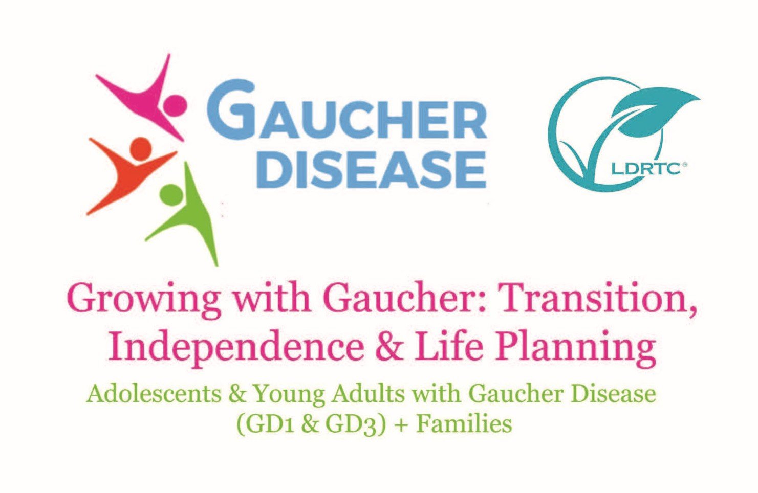 Growing with Gaucher: Transition, Independence &amp; Life Planning”