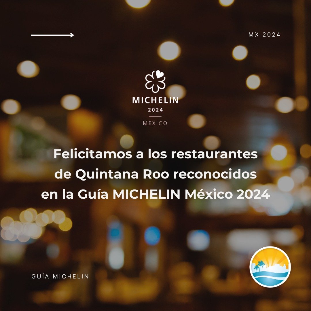 Felicitamos a los restaurantes de Quintana Roo reconocidos en la Gu&iacute;a MICHELIN M&eacute;xico 2024

#MichelinGuideMX @michelinguide