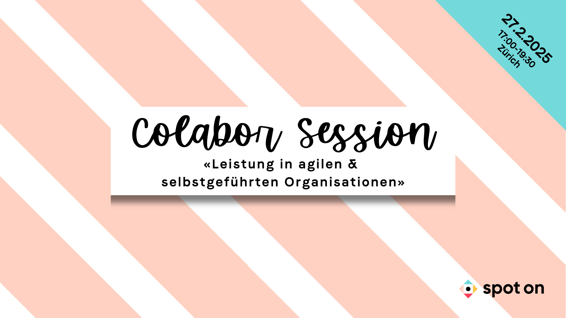 COLABOR Session: «Leistung in agilen &amp; selbstgeführten Organisationen»