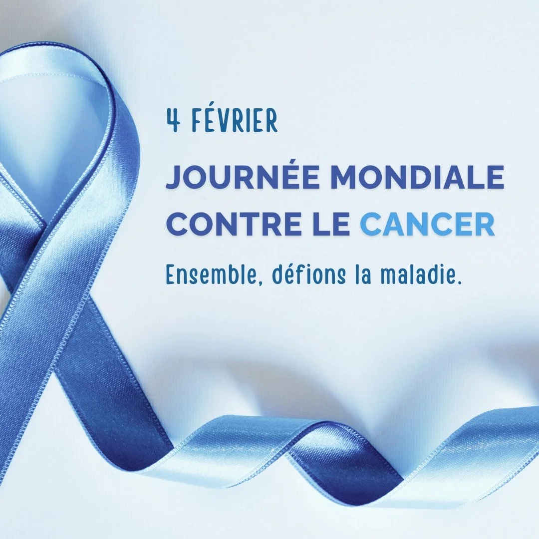 4 février : Journée mondiale contre le cancer