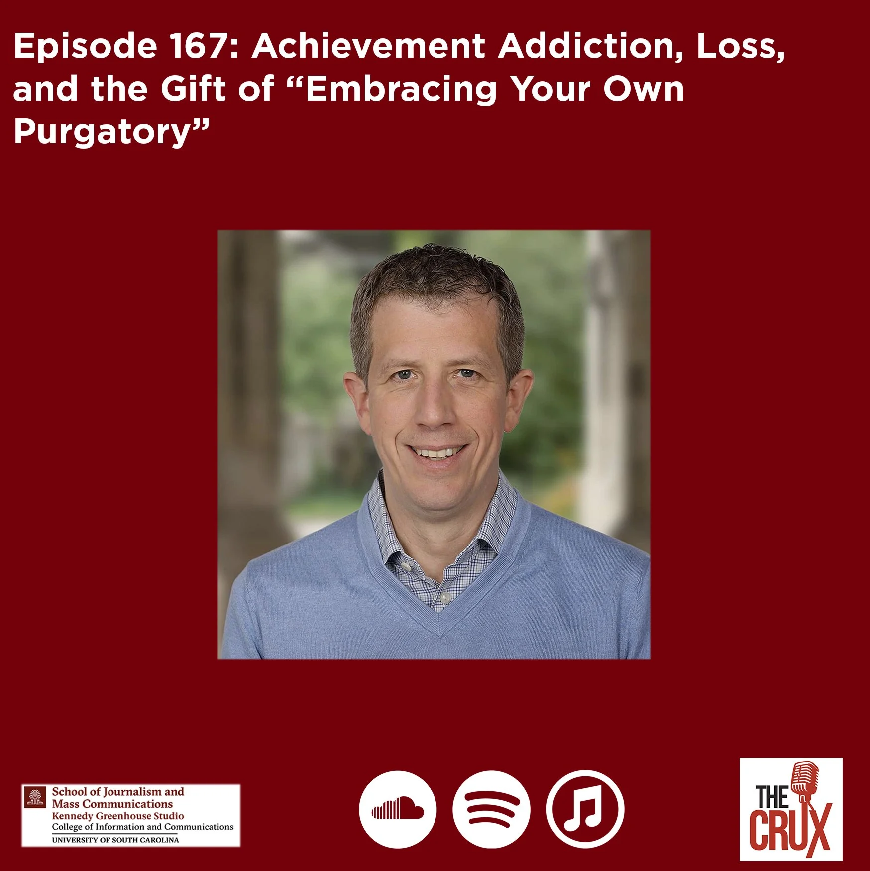Episode 167: Achievement Addiction, Loss, and the Gift of “Embracing Your Own Purgatory”
