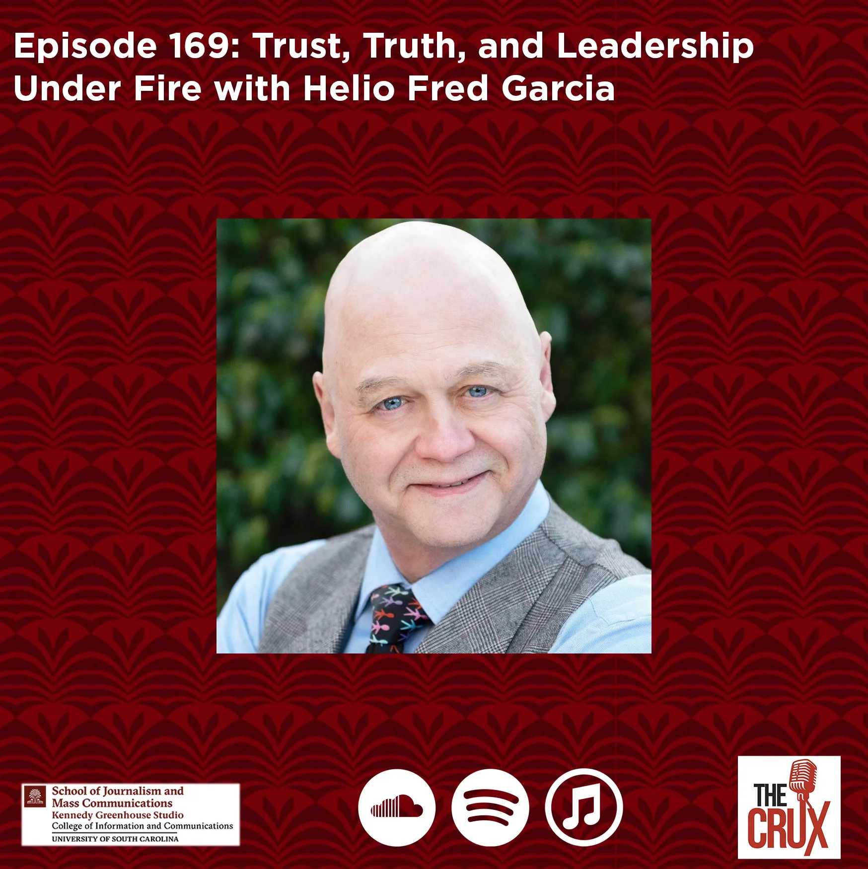 Episode 169: Trust, Truth, and Leadership Under Fire with Helio Fred Garcia