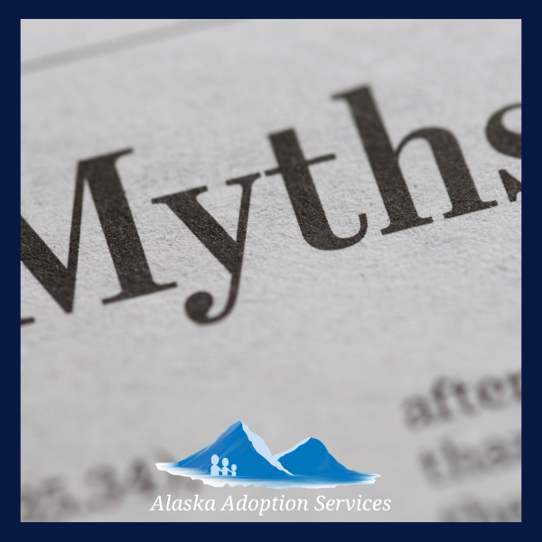10 Adoption Myths Alaska Women Still Hear (And the Truth Behind Each One)